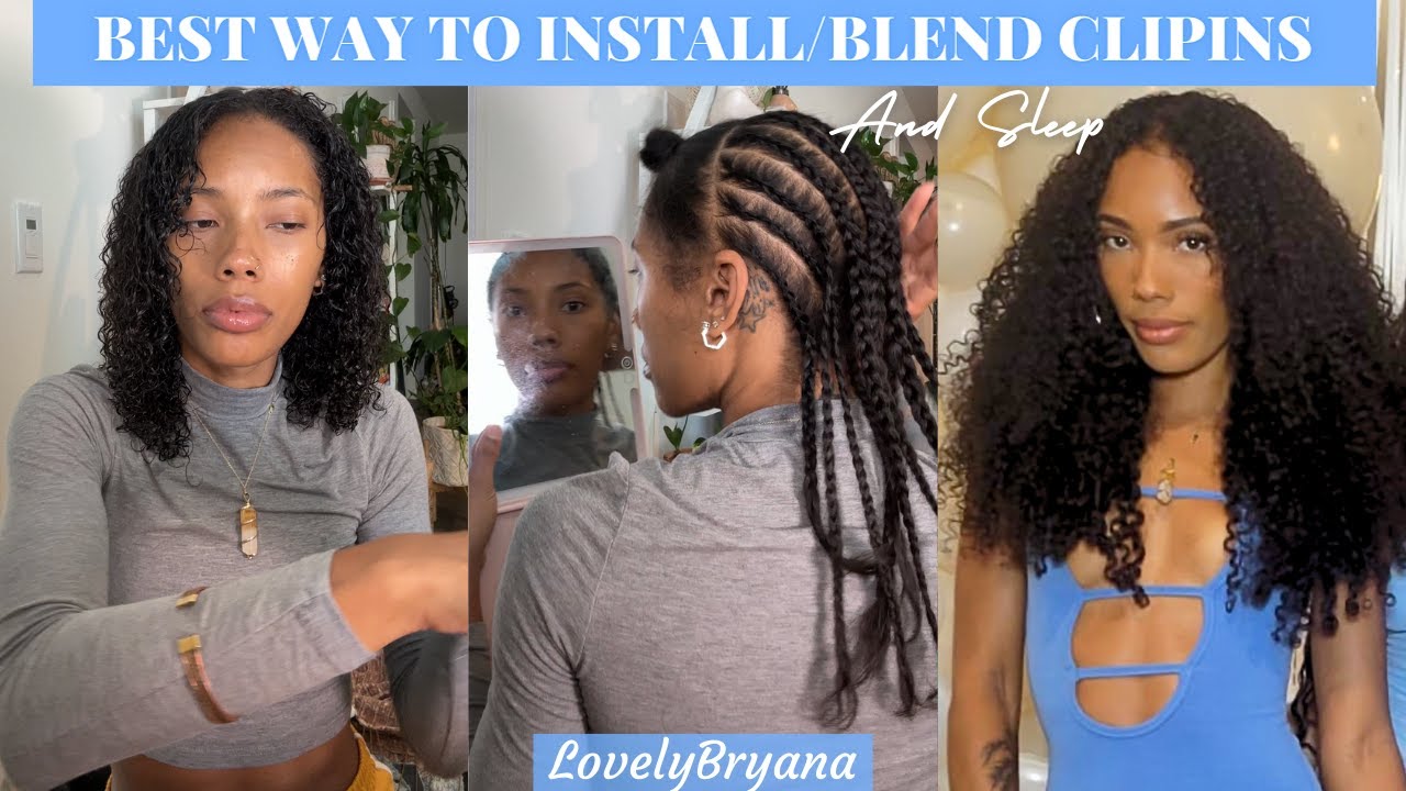 Best Way To Install/Blend/Sleep In Clip-ins | Seamless Clipins CurlsQueen | LovelyBryana