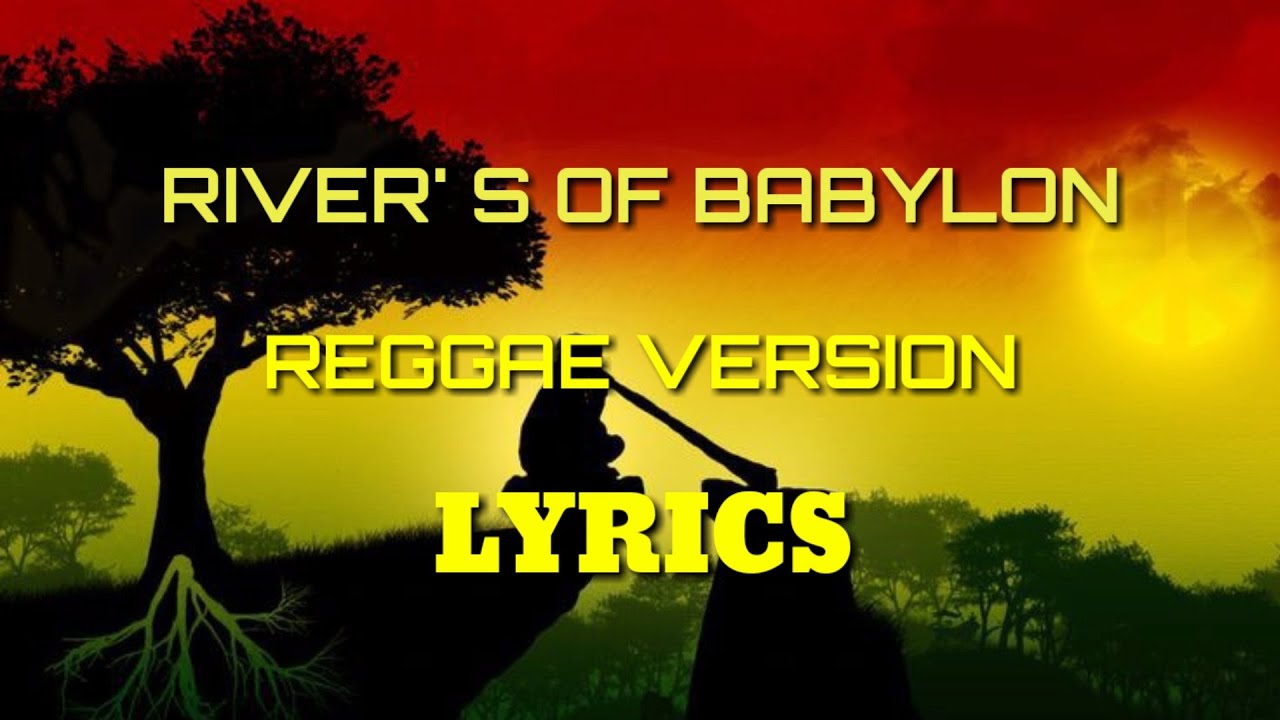 RIVER'S OF BABYLON (LYRICS )# REGGAE VERSION