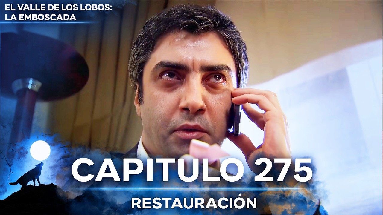 El Valle De Los Lobos: La Emboscada - Restauración Capítulo 275