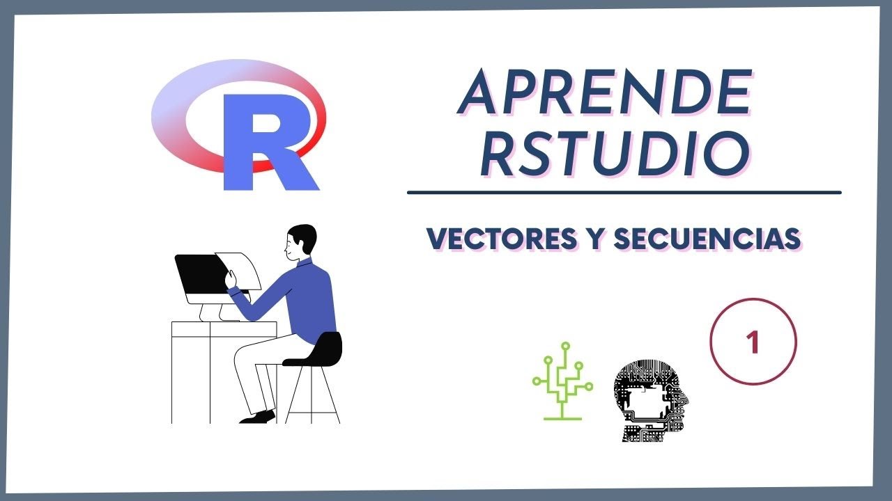 Aprende a programar en R desde 0 | Estructuras de Datos:  Vectores y Secuencias | Clase 1