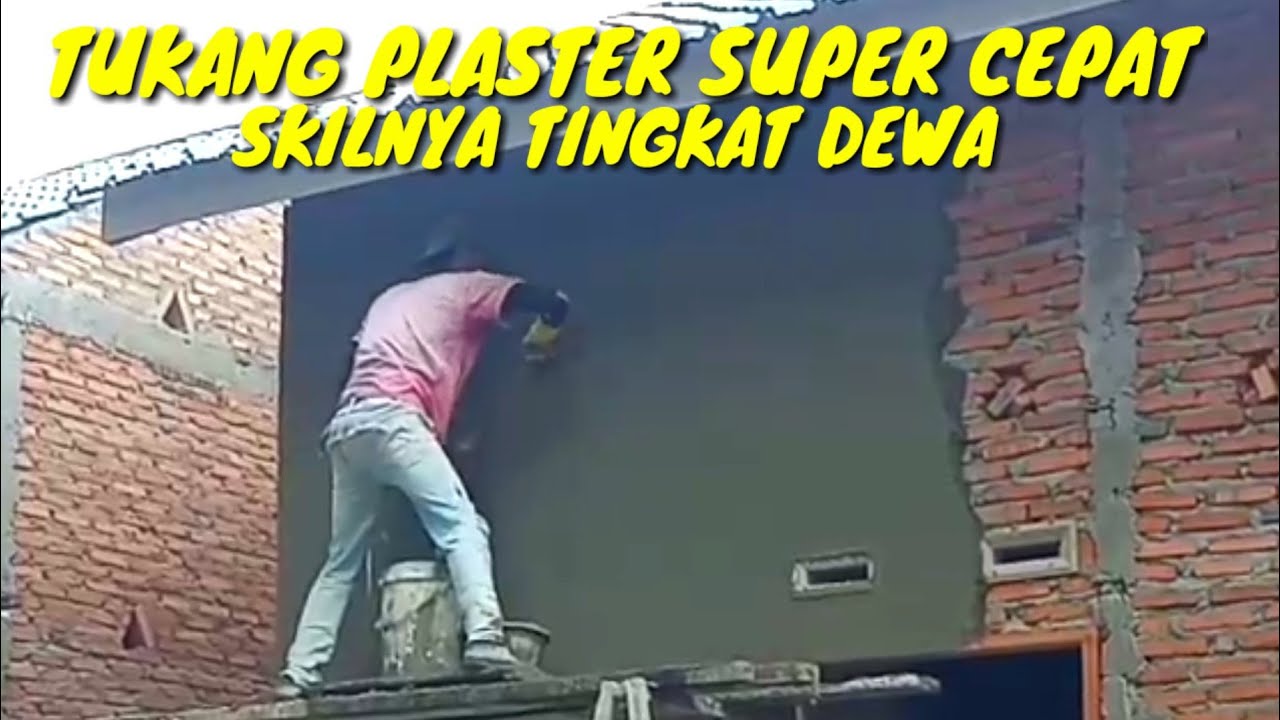 Tukang plaster super cepat SKILNYA tingkat dewa.