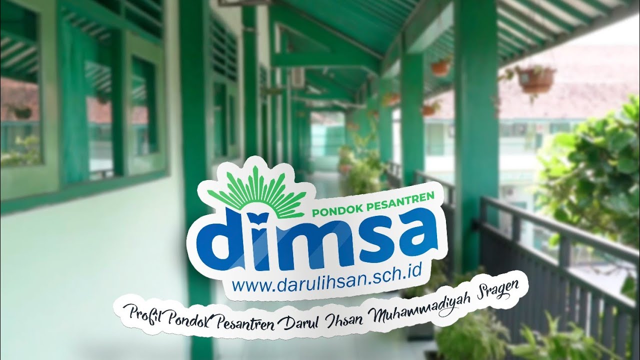PROFIL PONDOK PESANTREN SMP DAN MA DARUL IHSAN MUHAMMADIYAH SRAGEN - PONPES DIMSA