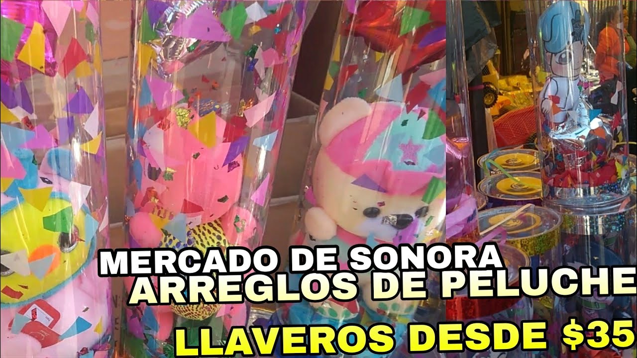 ARREGLOS CON PELUCHE Y LLAVEROS DESDE $35 MERCADO DE SONORA