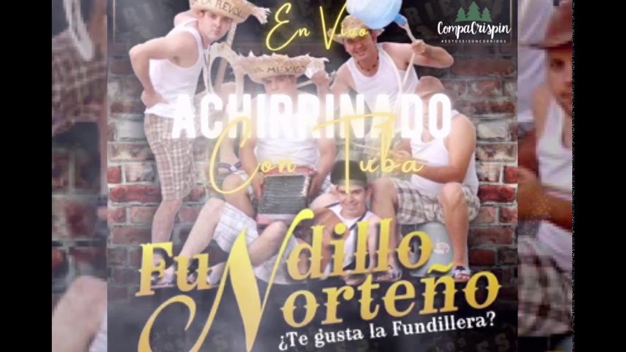Fundillo Norteño - En Vivo Achirrinado Con Tuba (2010)