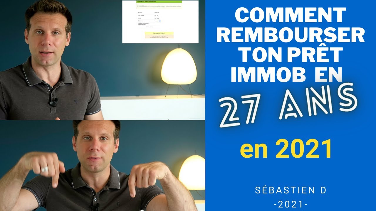 Comment &eacute;taler ton pr&ecirc;t Immob sur 27 ann&eacute;es en 2021 ?