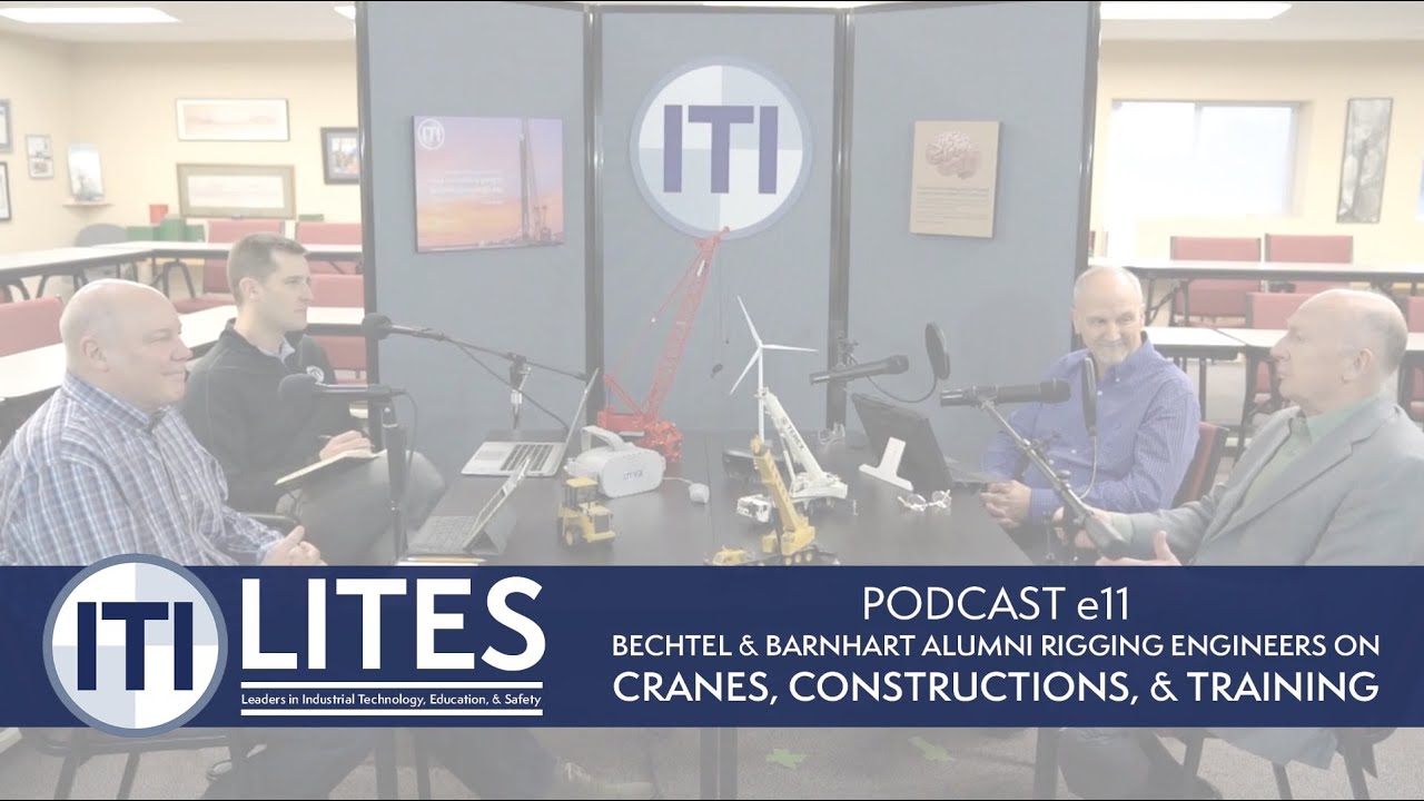 LITES Podcast e11 - Bechtel & Barnhart Alumni Rigging Engineers on Cranes, Construction & Training