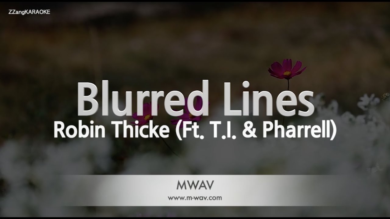 Robin Thicke-Blurred Lines (Ft. T.I. & Pharrell) (MR/Instrumental) [ZZang KARAOKE]