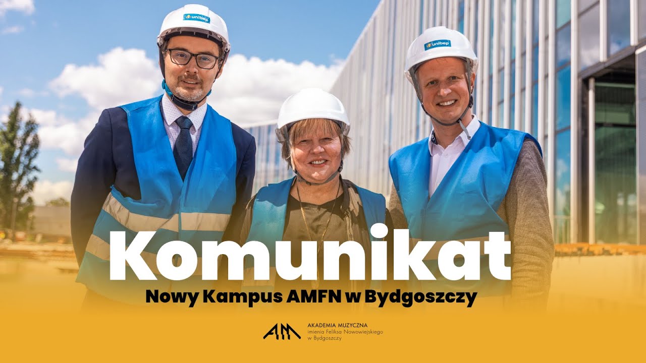 Nowy Kampus Akademii Muzycznej w Bydgoszczy | Komunikat Rektorów