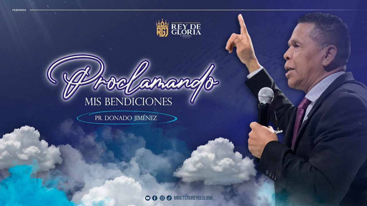 PROCLAMANDO MIS BENDICIONES -. PR. DONALDO JIMÉNEZ 📌