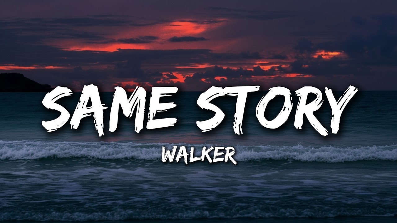 Same Story - walker (Lyrics) Broken Song