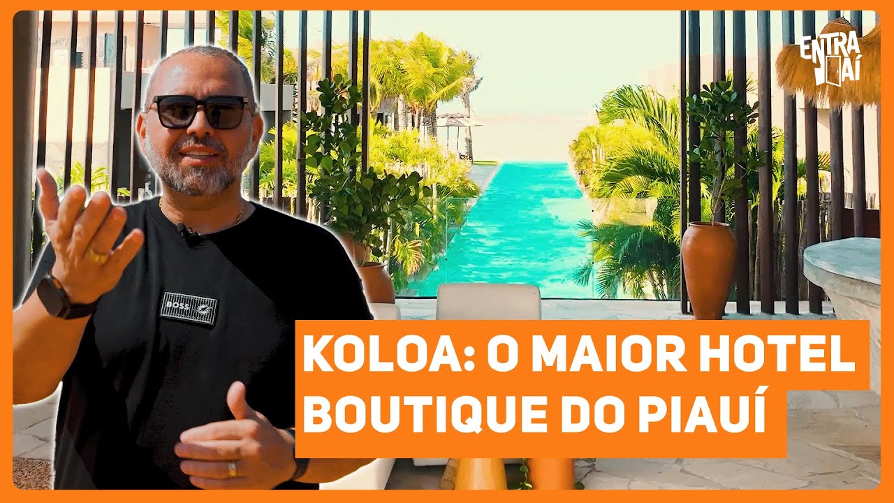 KOLOA: O MAIOR HOTEL BOUTIQUE DO PIAUÍ - EP.01 ENTRA AÍ