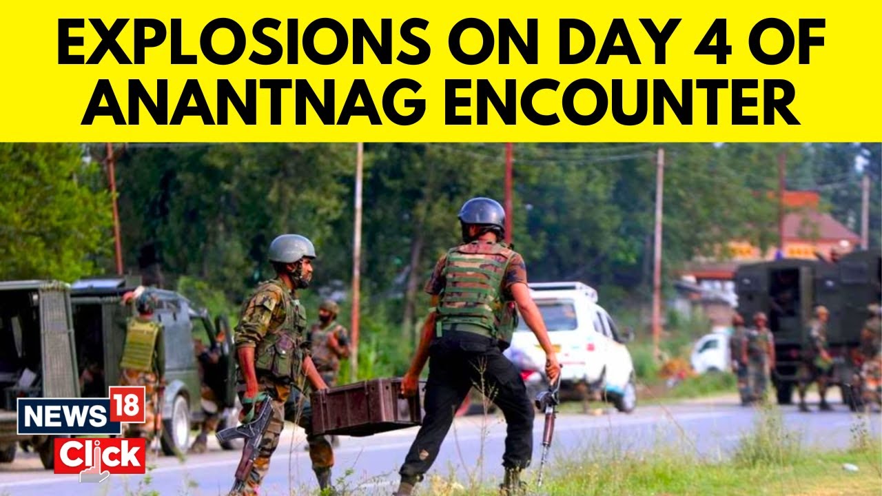 Anantnag Encounter | Explosions Heard As Search For Terrorists Continues | English News | N18V