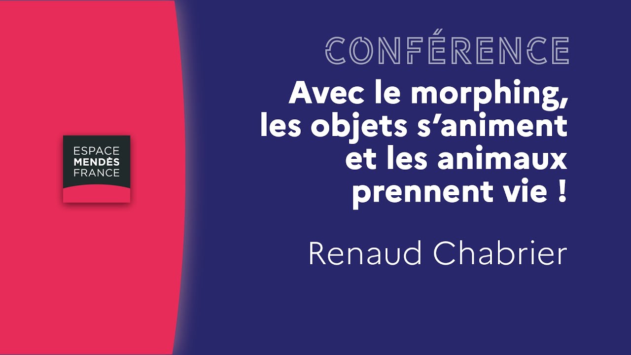 Avec le morphing, les objets s&rsquo;animent et les animaux prennent vie !  - Renaud Chabrier