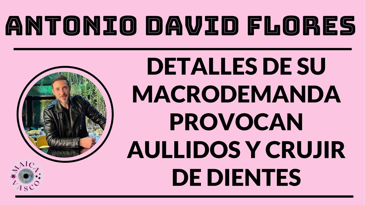 ANTONIO DAVID FLORES: MACRODEMANDA: CARLOTA CORREDERA, JORGE JAVIER, MONTSE SUÁREZ … ID AHORRANDO!
