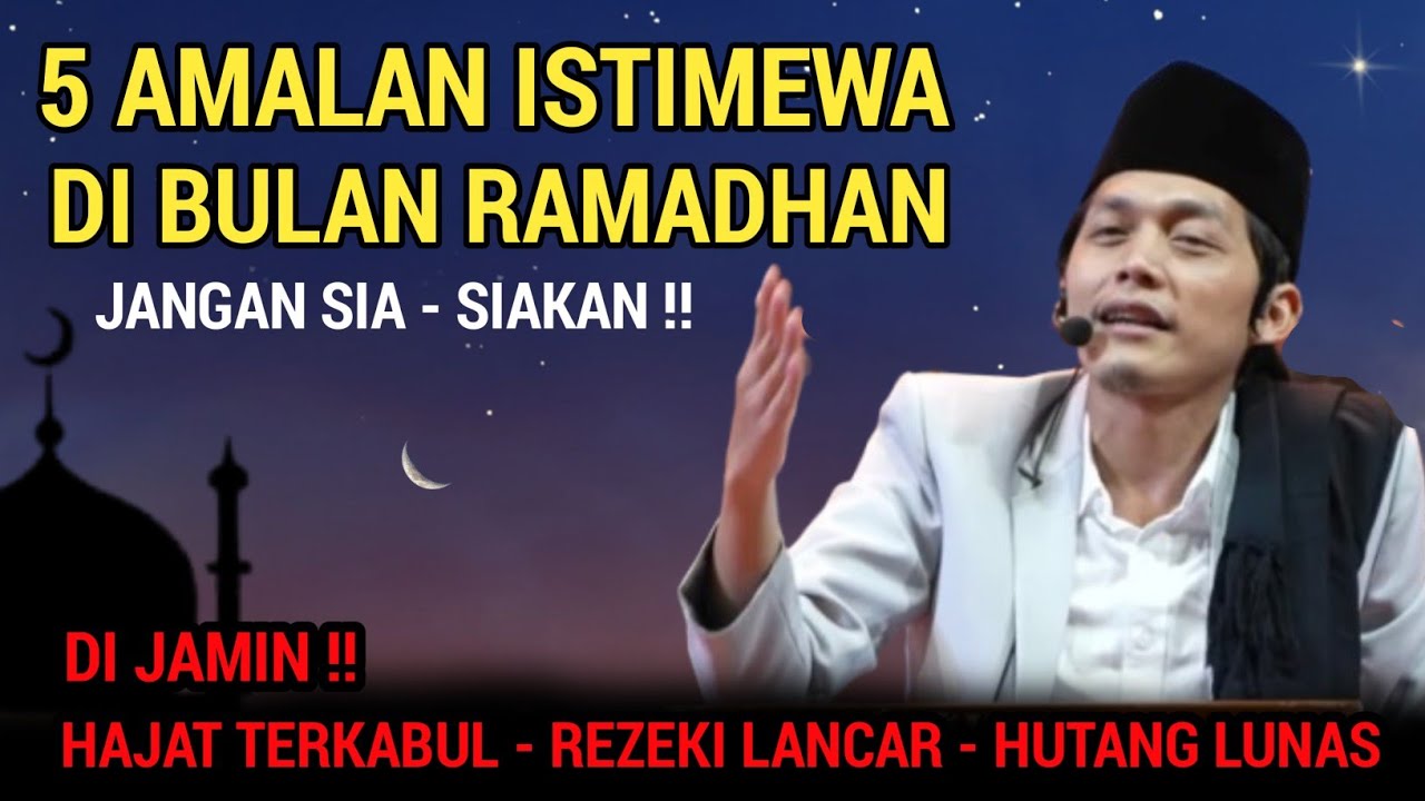 GUS IQDAM TERBARU - 5 amalan istimewa di bulan ramadhan