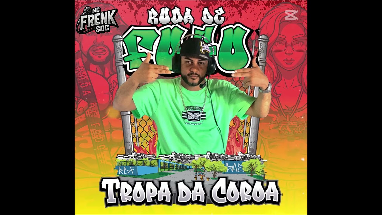 MC FRENK SDC 37 ANOS DA RODA DE FOGO ( TROPA DA COROA )
