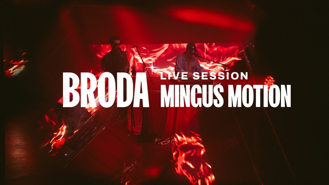 mingus motion ϟ BRODA LIVE SESSION