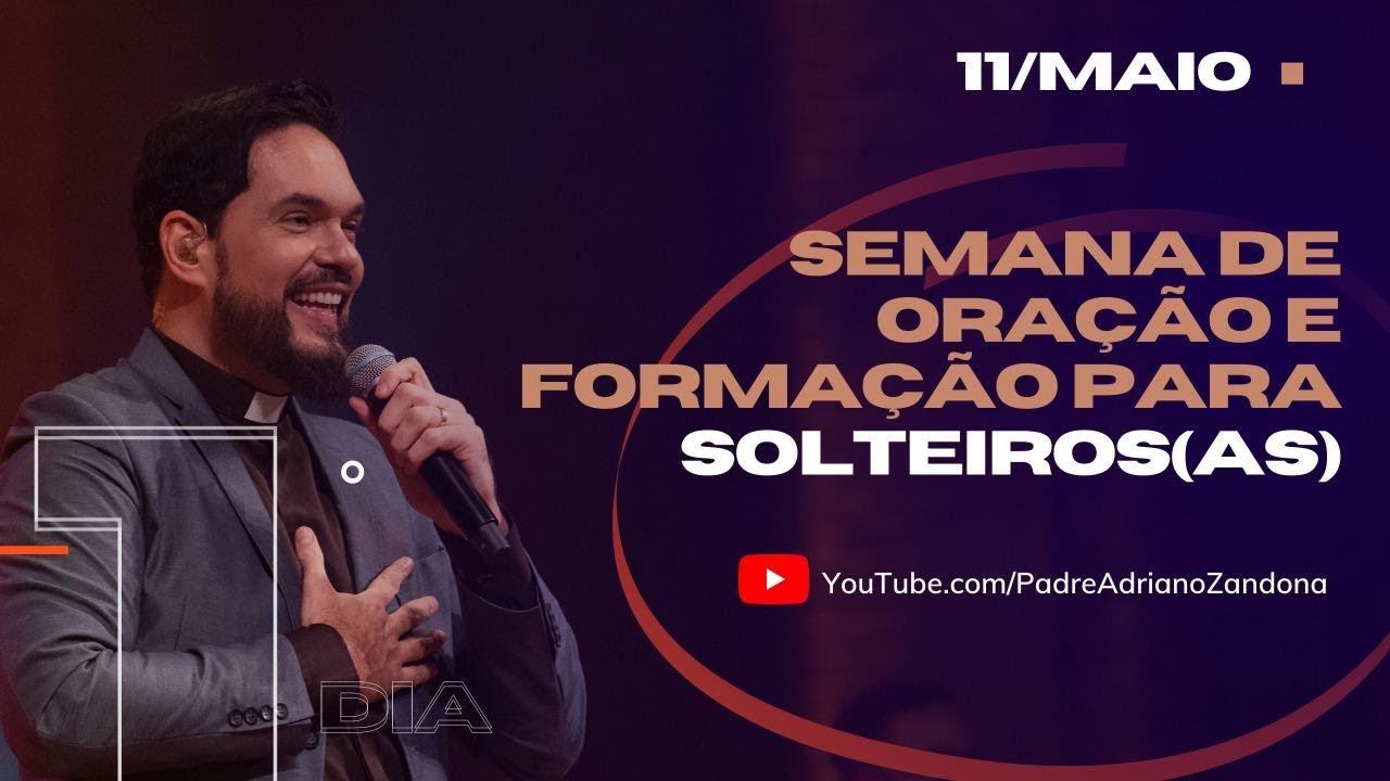 Dicas preciosas para os Solteiros(as)! Semana de Oração e Formação p/ os solteiros(as) - 1° dia