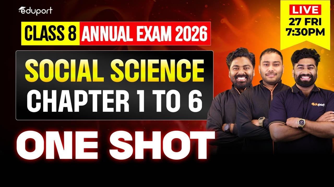 Class 8 Social Science Complete Chapters in Oneshot | Full Chapter Revision | Eduport
