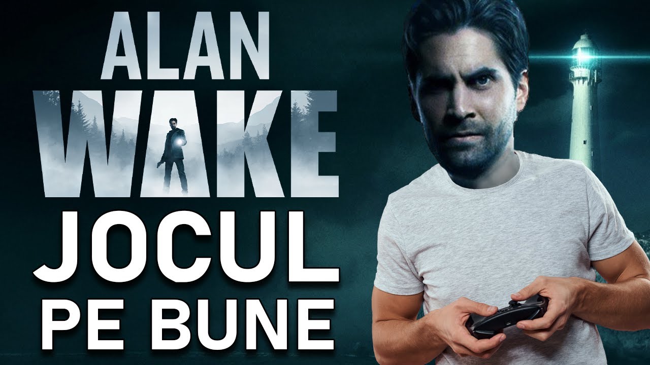 ALAN WAKE - JOCUL PE BUNE