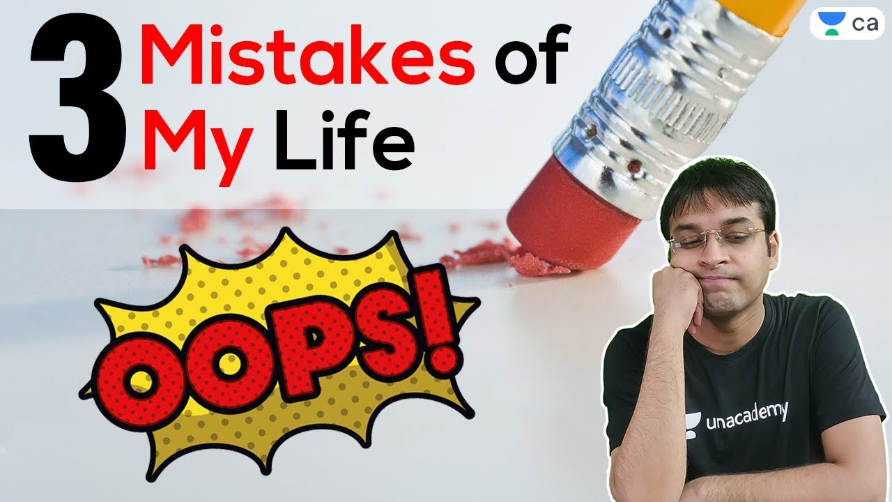 3 Mistakes of My Life | Life Lesson | Unacademy CA Foundation | Nishant Kumar