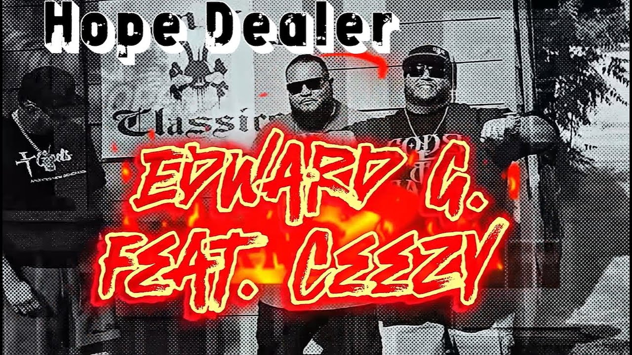God’s Gang Presents -Edward G. “Hope Dealer” Feat. Ceezy