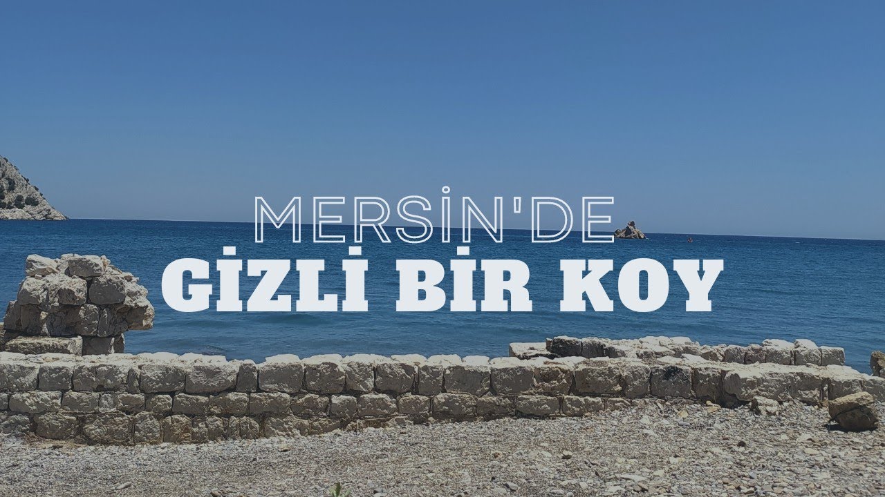 KARAVANLA MERSİN'DE GİZLİ BİR KOY'A GİDİYORUZ
