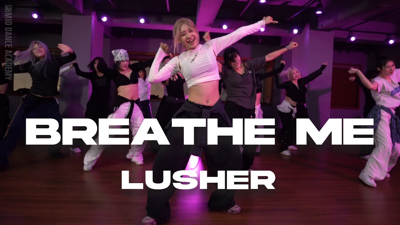 LUSHER ChoreographyㅣTyla - Breathe MeㅣMID DANCE STUDIO