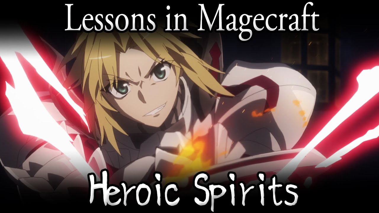 Lessons in Magecraft 27 - Heroic Spirits