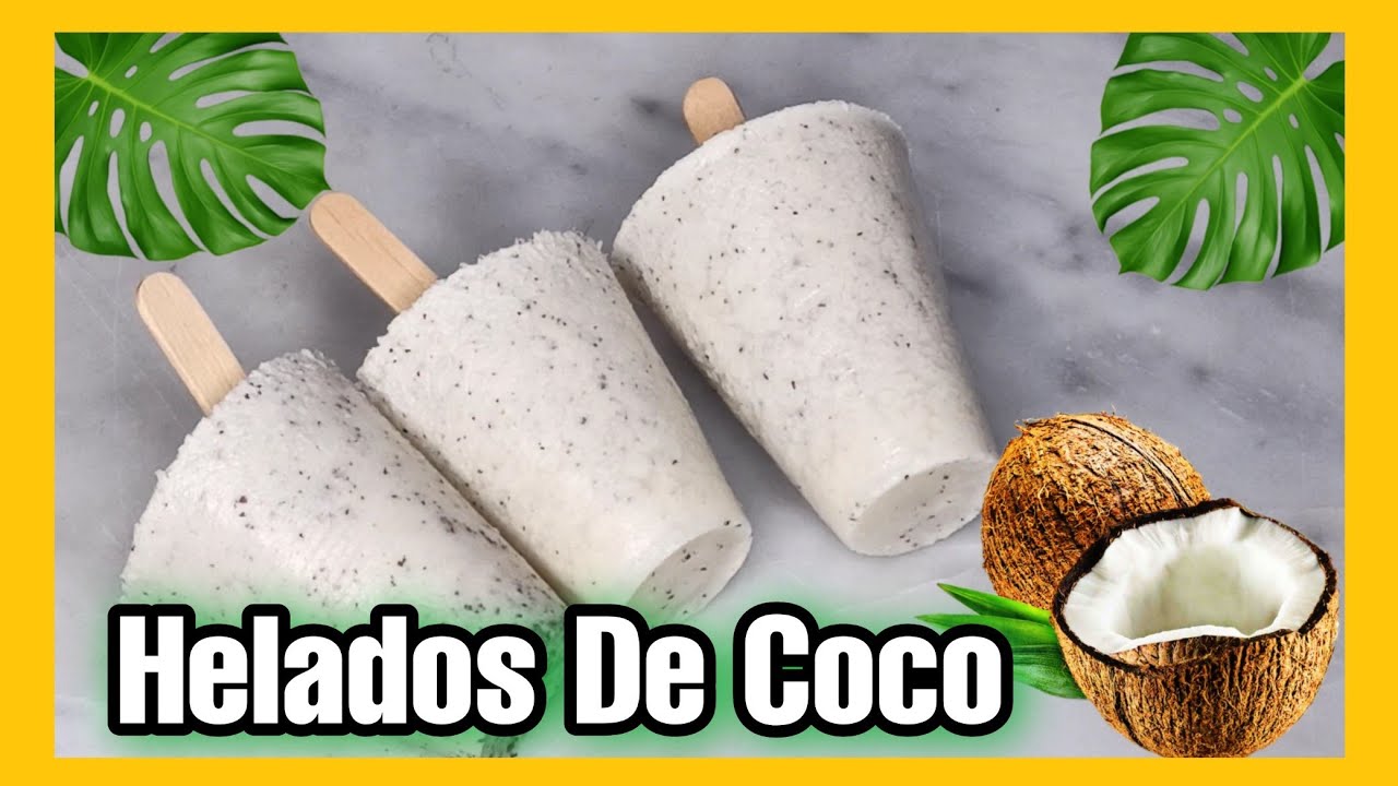 C&oacute;mo hacer HELADOS DE COCO CASEROS con s&oacute;lo 3 INGREDIENTES / Cocina Con Nelu