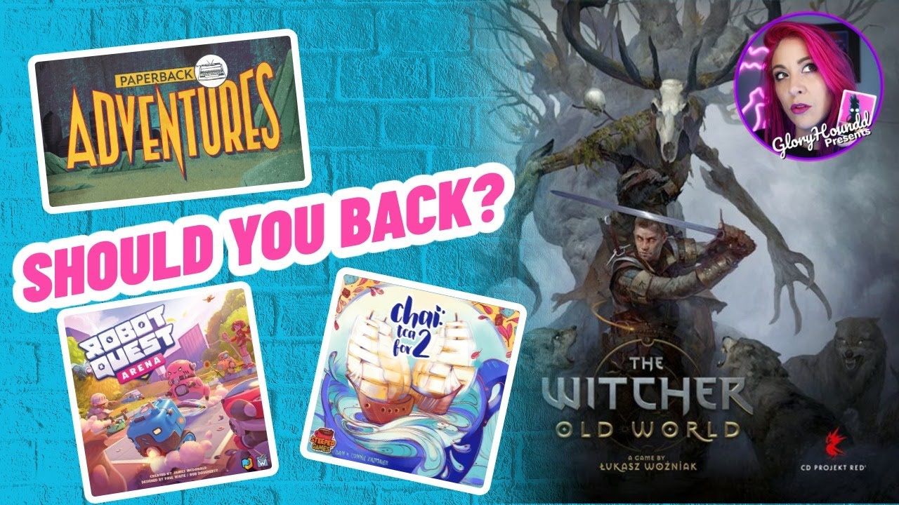 Should you back The Witcher Old World, Paperback Adventures, Chai Tea for 2 or Robot Quest Arena?