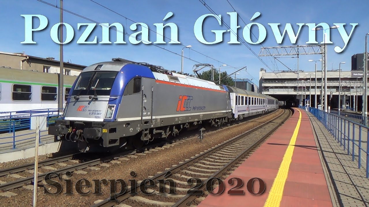 Poznań Główny Sierpień 2020 🚉