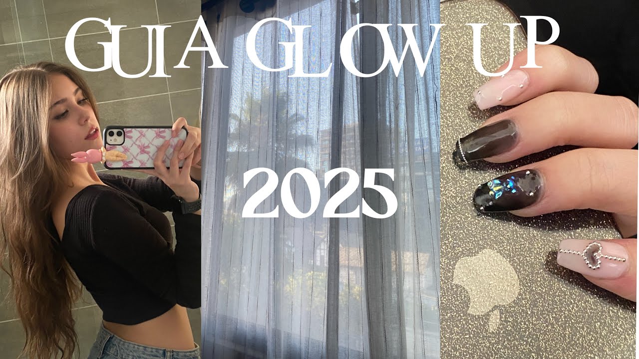 GLOW UP 2025 GU&Iacute;A DEFINITIVA