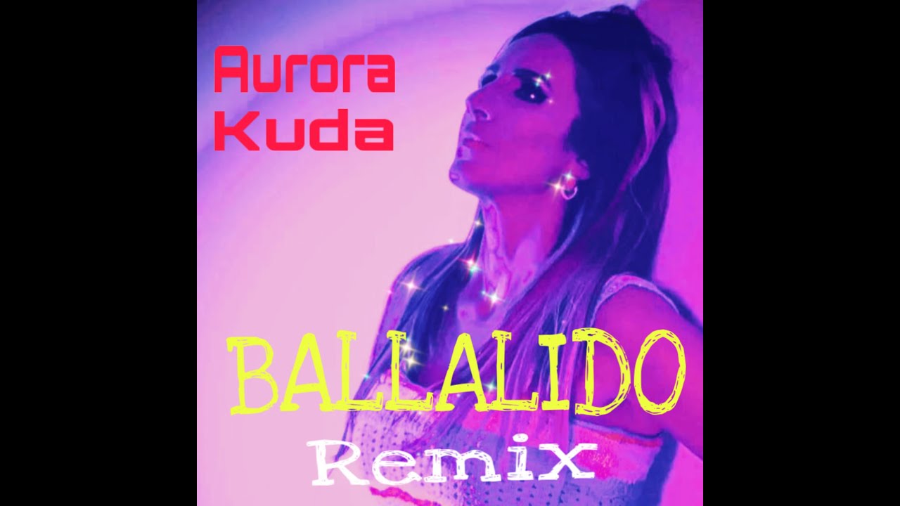 Aurora Kuda  &  Devid Morrison DJ - BALLALIDO Remix
