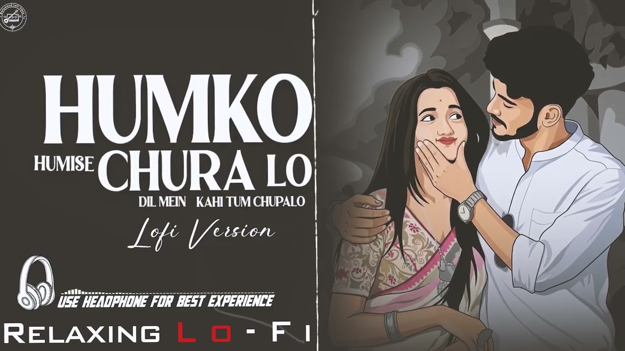 Humko Humise Churalo Lofi Song || हमको हमीं से चुरा लो New Cover Song 2026 || Humko 