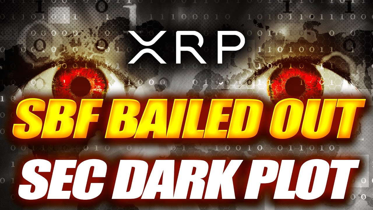 RIPPLE XRP SBF HAS BEEN BAILED OUT🚨THE SEC DARK PLOT GETS EVEN WORSE🚨RIPPLE XRP IS A CURRENCY