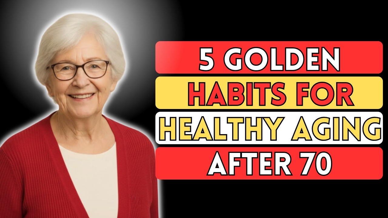 5 Golden Habits for Healthy Aging After 70 and Living Longer Naturally![advice for seniors]