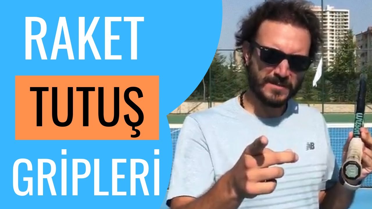 TENIS RAKETI TUTUS POZISYONLARI