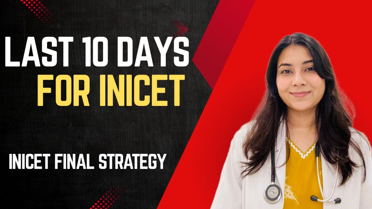 📚 INICET Last 10 Days Study Plan | Maximize Your Revision & Confidence!