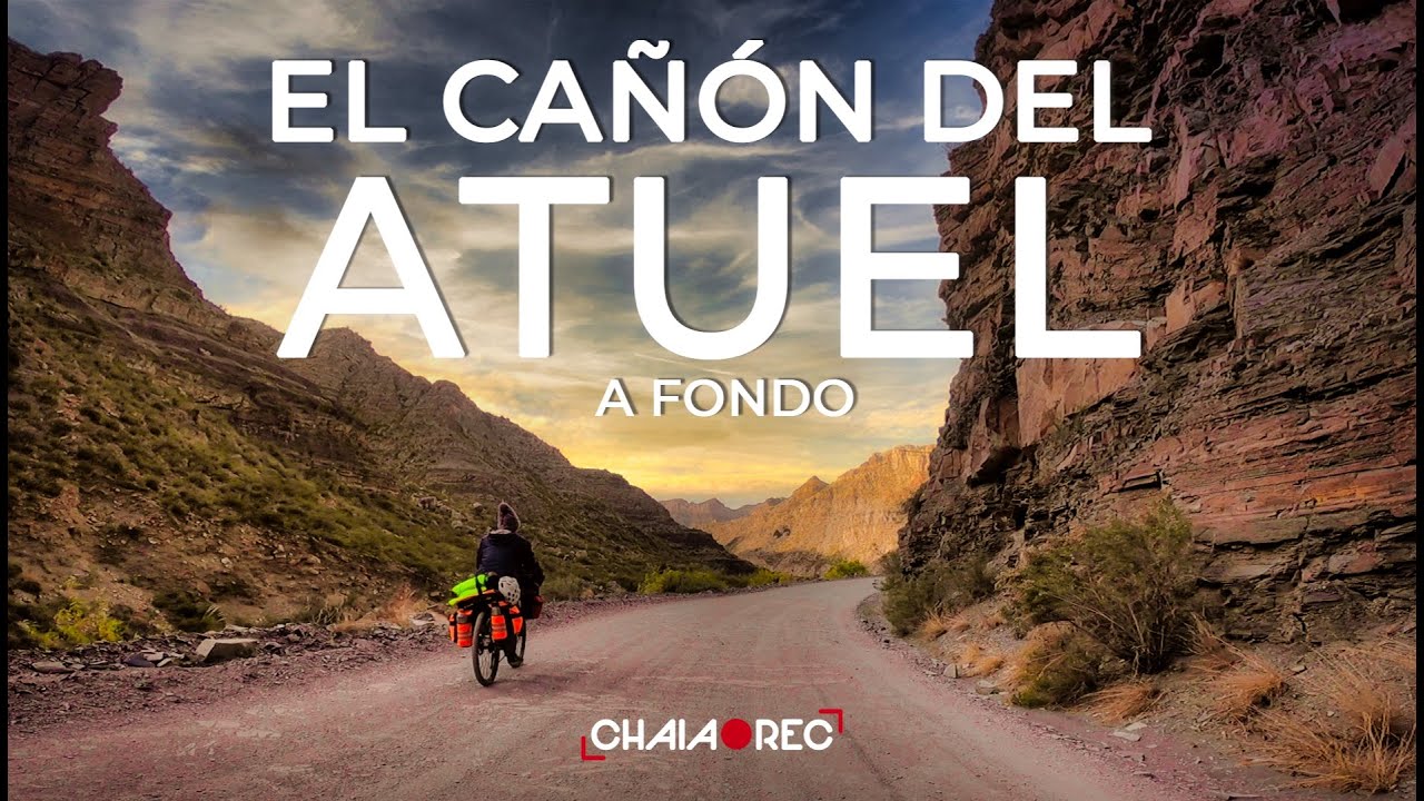 🔴 EL CAÑÓN DEL ATUEL A FONDO, Pt. 1 || VBLOG CICLOVIAJE ||  MENDOZA  || CHAIA 🔴 REC #35