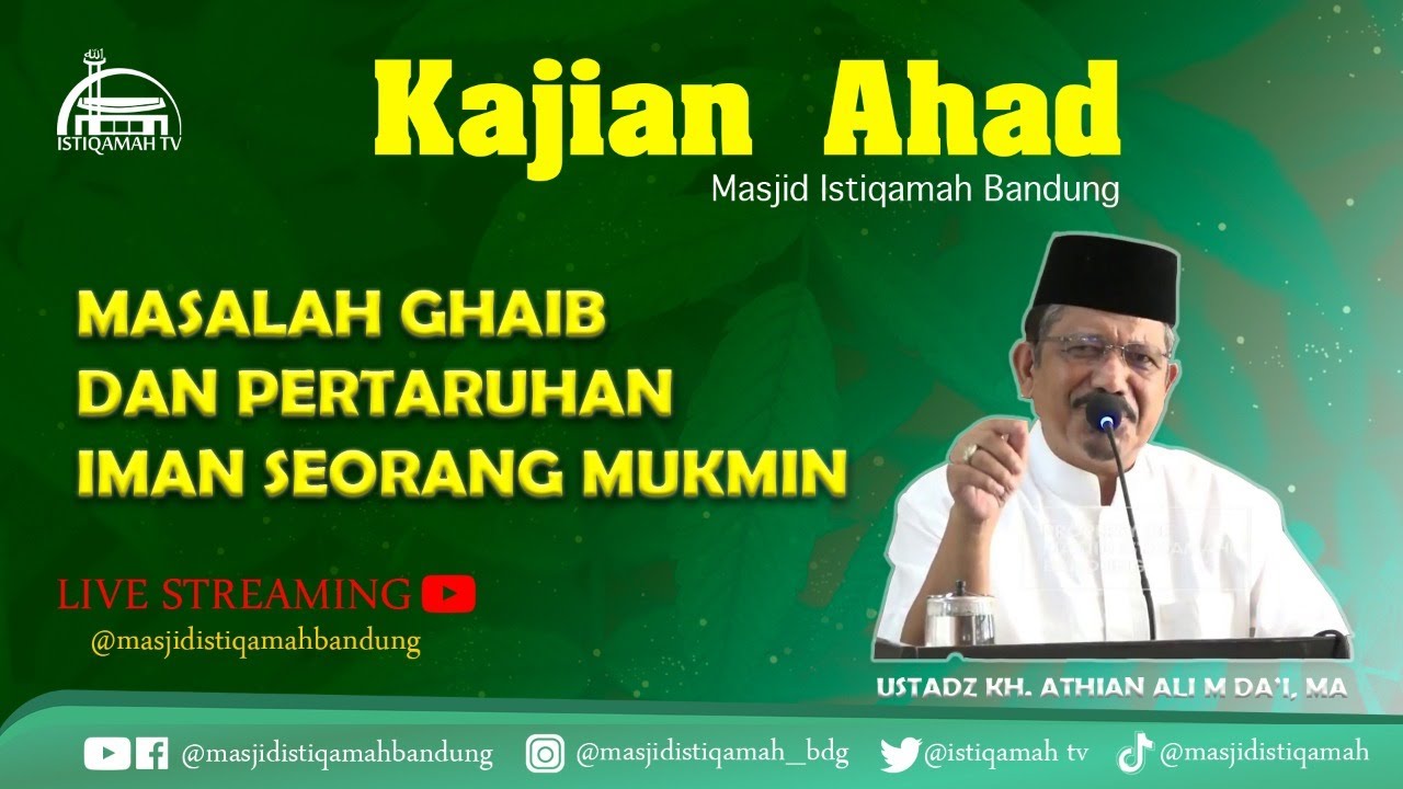 Ustadz KH. Athian Ali M Da'i, MA || Masalah Ghaib dan Pertaruhan Iman Seorang Mukmin || Kuliah Ahad