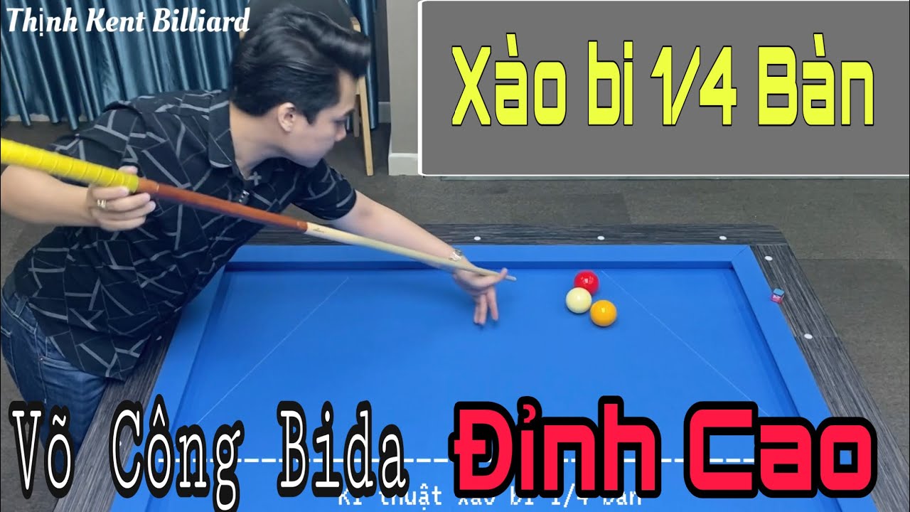 Thịnh Kent huớng dẫn xào bi 2 nút - Võ công bida gom thượng thừa
