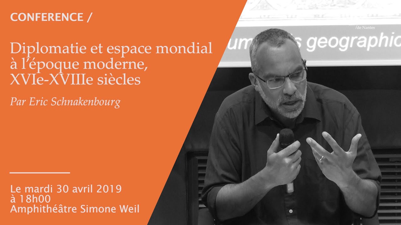 Eric Schnakenbourg - Diplomatie et espace mondial à l’époque moderne, XVIe-XVIIIe siècles