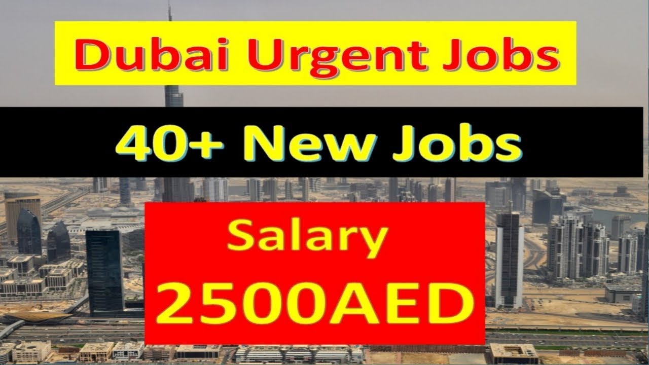 Dubai Latest 40+ New Jobs Apply Now Fast Urgently Jobs In UAE 2019