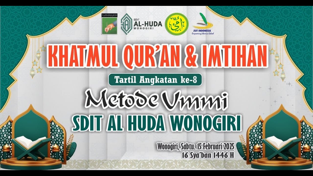 KHATMUL QUR'AN & IMTIHAN Tartil Angkatan ke 8 METODE UMMI SDIT AL HUDA WONOGIRI