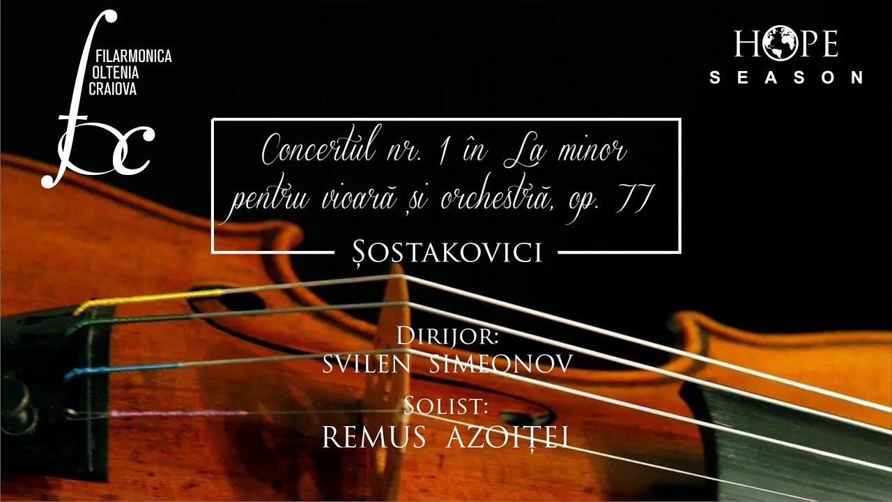 Concert simfonic: Dmitri Șostakovici   Concertul nr  1 în La minor pentru vioară și orchestră