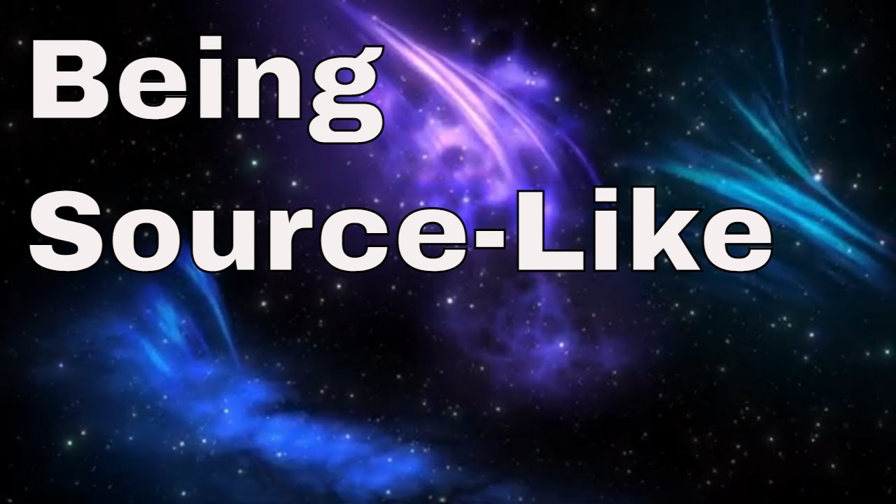 Being Source-Like
