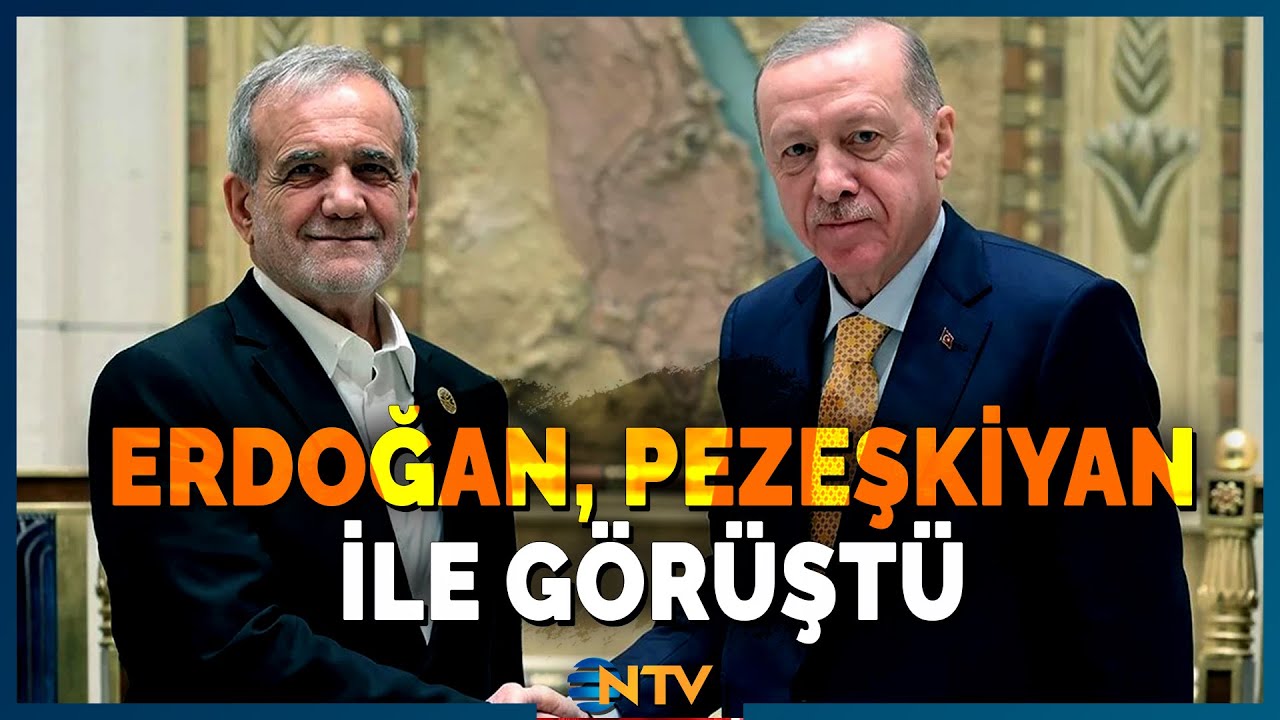 Son Dakika: Cumhurbaşkanı Erdoğan, İran Cumhurbaşkanı Pezeşkiyan İle Görüştü | NTV