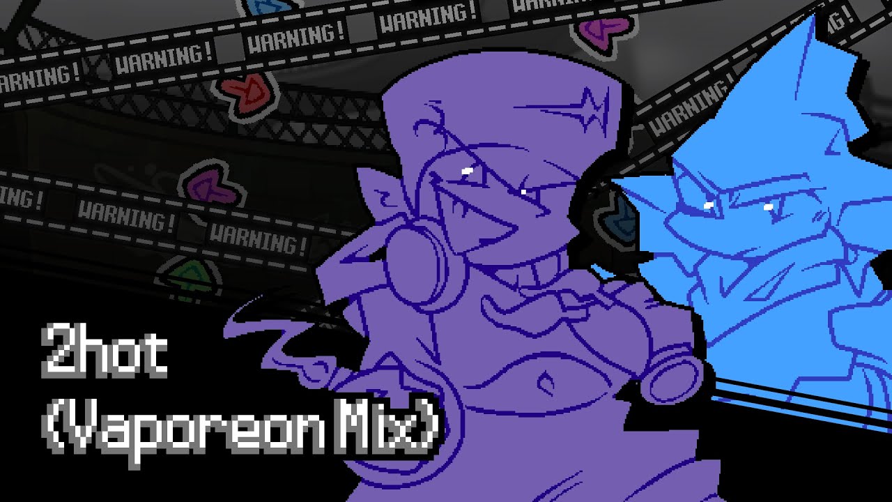 2hot (Vaporeon Mix)