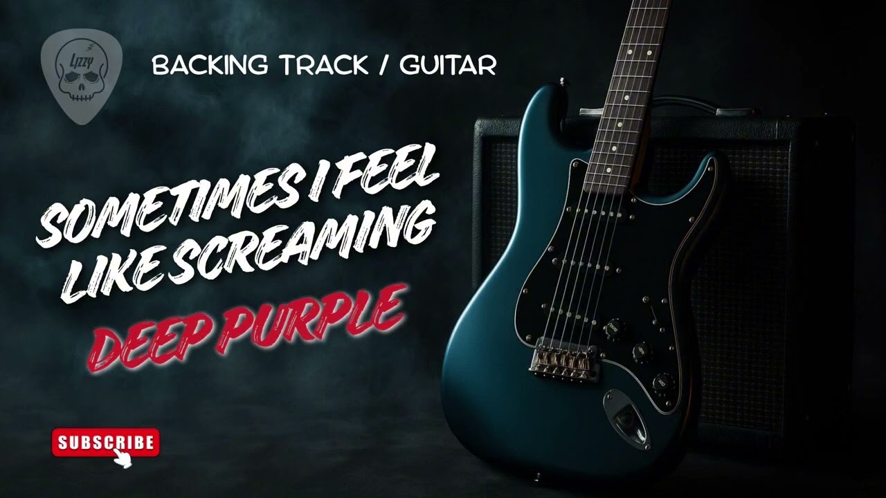 SOMETIMES  IFEEL LIKE SCREAMING - DEEP PURPLE (BACKING TRACK GUITAR)